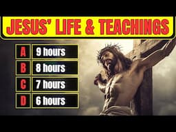 Jesus’ Life & Teachings - 25 Bible Questions To Test Your Knowledge - The Bible Quiz