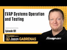 EVAP Systems Operation and Testing - Snap-on Live Training Episode 101