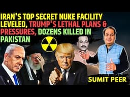 Iran's Top Secret Nuke Facility Leveled, Trump's Lethal Plans & Pressures, Dozens killed in Pakistan