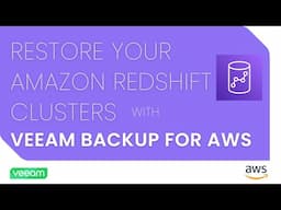 How to Restore Amazon Redshift Clusters with Veeam Backup for AWS