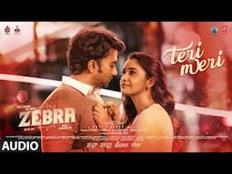 Teri Meri Audio Song | Zebra | Satya Dev,Daali Dhananjaya | Ravi Basrur | Eashvar Karthic