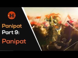 Panipat: 9 - Battle of Panipat | Maratha - Afghan Battle | Sadashivrao Bhau | Ahmedshah Durrani