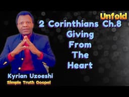 2 Corinthians Ch. 8 Giving from the Heart by Kyrian Uzoeshi