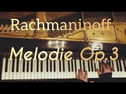 Rachmaninoff Melodie Op. 3 №3 1940 version ( second time with overhead camera angle view for study)