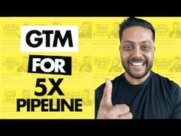 Go-To-Market Strategy to 5X your Pipeline