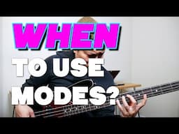 Bass Modes - When Is It Best To Play Modes On Bass?