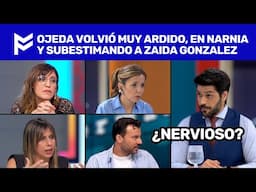 🔥OJEDA VOLVIÓ MUY ARDIDO, EN NARNIA Y SUBESTIMANDO A ZAIDA GONZALEZ🔥