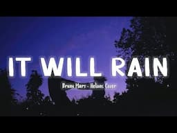 It Will Rain - Bruno Mars (Helions Cover) [Lyrics]