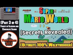 Super Mario World Walkthrough | Part 3 of 4 (Forest of Illusion and Chocolate Island) | 100% Guide