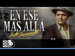 En Ese Más Allá, Julio Jaramillo - Vídeo