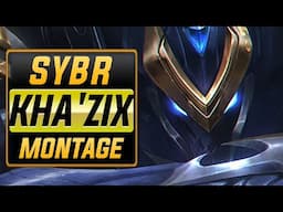 Sybr "Kha'Zix Main" Montage | Best Kha'Zix Plays