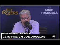 Mike Francesa's LIVE Reaction to Joe Douglas' Firing!