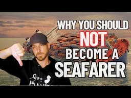 5 REASONS WHY YOU SHOULD NOT BECOME A SEAFARER  | DONT BECOME A MERCHANT MARINER