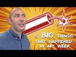 EP76: 5 big things that happened in my week