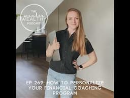 WW 269: How To Personalize Your Financial Coaching Program