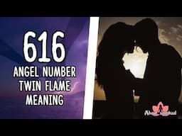 616 Angel Number Twin Flame Meaning