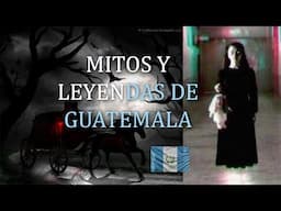 Mitos y Leyendas de Guatemala - Mundo Leyenda