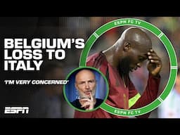 Frank Leboeuf is 'VERY CONCERNED' about Belgium after loss to Italy | ESPN FC