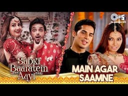 Main Agar Saamne x Sabki Baraatein Aayi | Songs For Wedding Dance | Bollywood Hit Songs, Shadi Song