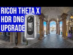 Ricoh Theta X: New Firmware Adds HDR DNG