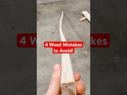 4 Wood Mistakes to Avoid! 🚫