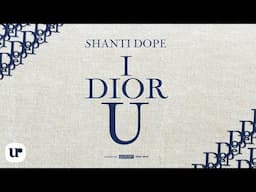 Shanti Dope - I Dior U (Official Audio Clip)