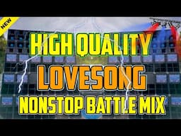 NEW HIGH QUALITY LOVESONG SOUNDCHECK - NONSTOP BATTLE REMIX 2024 - DJ DARWIN WREMIX