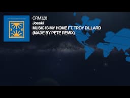 Joeski - Music Is My Home ft. Troy Dillard (Made By Pete Remix)