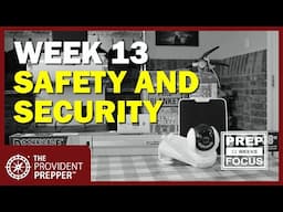 3 Month Preparedness Challenge - Week 13 - Safety and Security