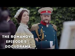 THE TRUE AND REAL STORY OF THE ROMANOV DYNASTY! | The Romanovs  Episode 5 | Docudrama