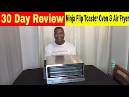 Ninja Flip Toaster Oven & Air Fryer 30 Day Review