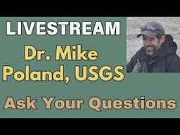 Livestream  with Dr. Mike Poland, USGS Yellowstone Volcano Observatory