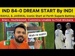 IND 84-0 Dream Start at Perth Rahul & Jaiswal Rocking Batting | Starc & Cummins Struggling | INDVAUS