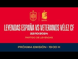 🚨EN DIRECTO🚨Leyendas España vs Veteranos Vélez CF | 🔴 SEFUTBOL