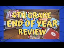 END OF THE YEAR REVIEW || HOMESCHOOL 4TH GRADE END OF THE YEAR UPDATE