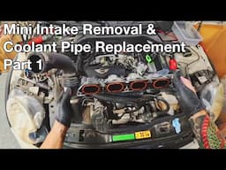 Easy Intake Manifold Removal & Crossover Pipe Replacement on R56 Mini Cooper S Part1