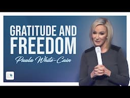 Gratitude and Freedom | Pastor Paula White-Cain | City of Destiny 2022