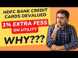 Why Banks Charging 1% Extra On Utility | HDFC Bank Credit Card Devalued 🔥