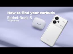 Find your Redmi Buds 5