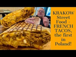 KRAKOW Street Food Highlights - the first FRENCH TACOS in Poland. Wow!