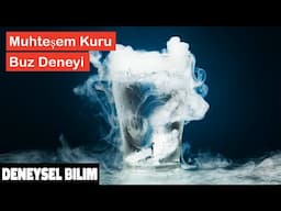 Amazing Dry Ice Experiment | Muhteşem Kuru Buz Deneyi | Deneysel Bilim