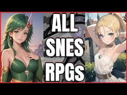 Playing ALL SNES RPGs -Complete List (NA)-