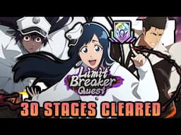 THIS LIMIT BREAKER QUEST IS THE WORST ONE YET. 30 Stages Cleared | Bleach Brave Souls