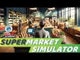 🔴 [LIVE] Let's continue the playthrough of Supermarket Simulator! #supermarketsimulator