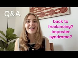 Going back to freelancing? Dealing with imposter syndrome? (Q&A)