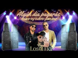 LOS YAKIS ALGUN DIA PAGARAS REMIX DJ DAVID JIMENEZ