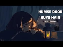 New Sad Song 2024 | Humse Door Huye Hain | New Hindi Song | Ashwani Machal | Bollywood Sad Song