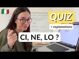 Italian Language Quiz: CI, NE, LO? + I explain the answer after each question! (Subtitles)