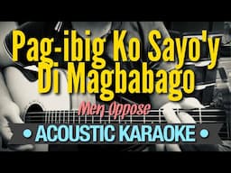 Pag-Ibig Ko Sayo'y Di Magbabago - Men Oppose (Acoustic Karaoke)