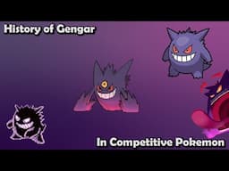 How GREAT was Gengar ACTUALLY - History of Gengar in Competitive Pokemon